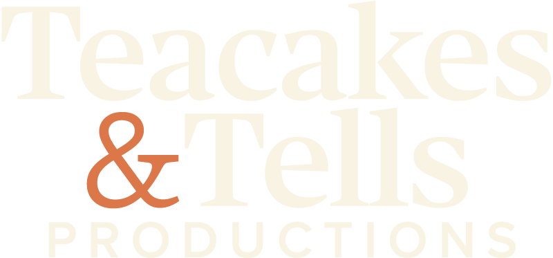 Teacakes & Tells